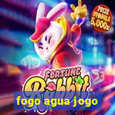 fogo agua jogo